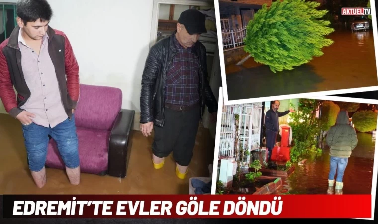 Edremit’te Evler Göle Döndü