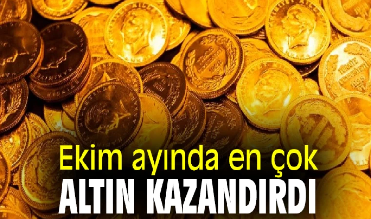 Ekim Ayında En Çok Altın Kazandırdı