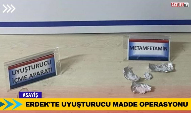 Erdek'te Uyuşturucu Madde Operasyonu