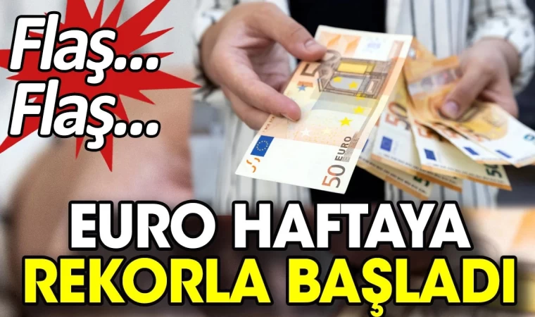 Euro Haftaya Rekor Kırarak Başladı