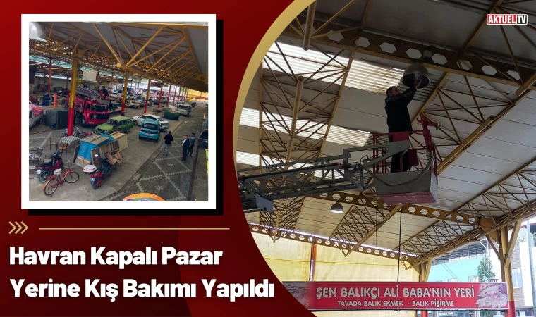 Havran Kapalı Pazar Yerine Kış Bakımı Yapıldı