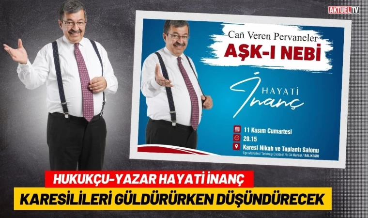 Hukukçu-Yazar Hayati İnanç Karesililerle Buluşuyor