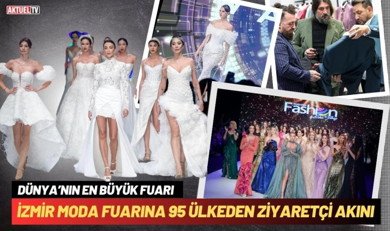 İzmir Moda Fuarına 95 Ülkeden Ziyaretçi Akını