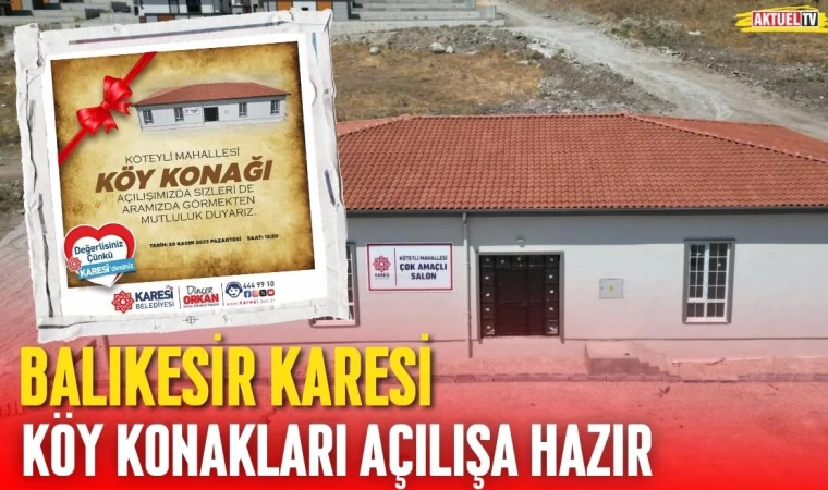 Karesi Köy Konakları Açılışa Hazır