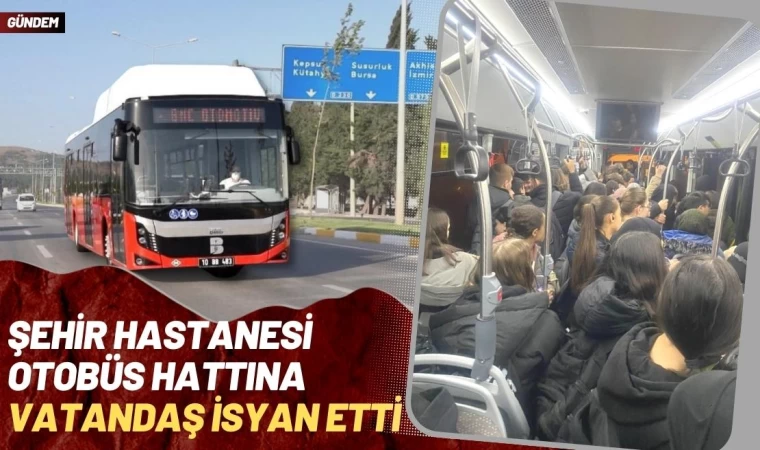 Şehir Hastanesi Otobüs Hattına Vatandaş İsyan Etti