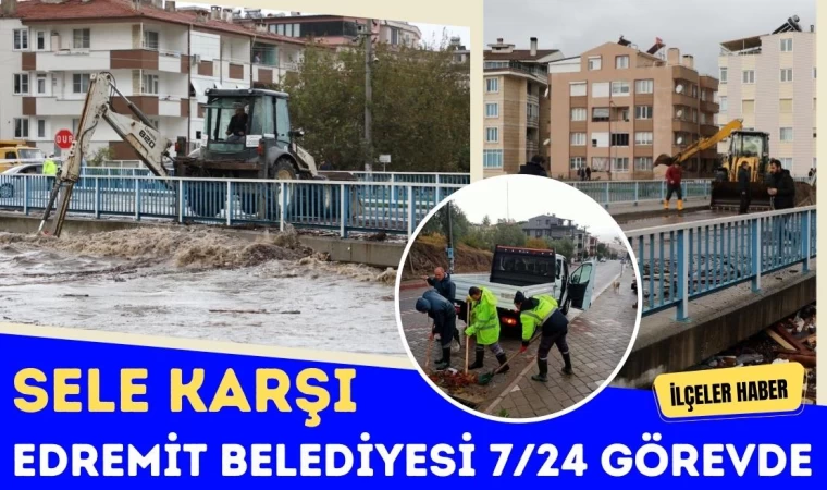 Sele Karşı Edremit Belediyesi 7/24 Görevde