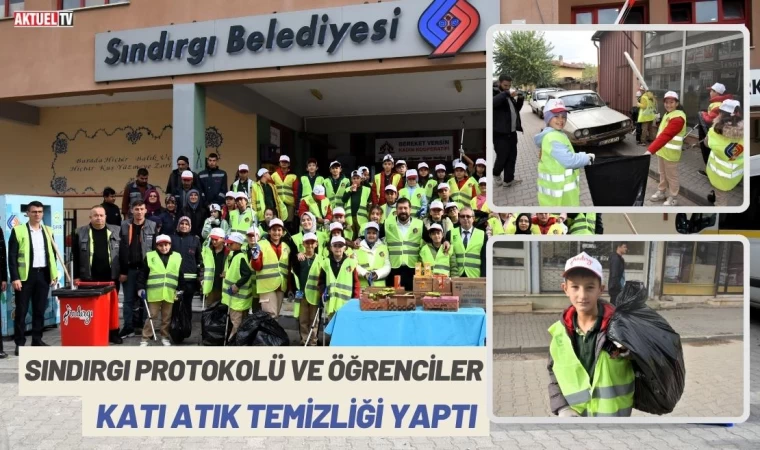 Sındırgı Protokolü ve Öğrencilerinden Katı Atık Temizliği