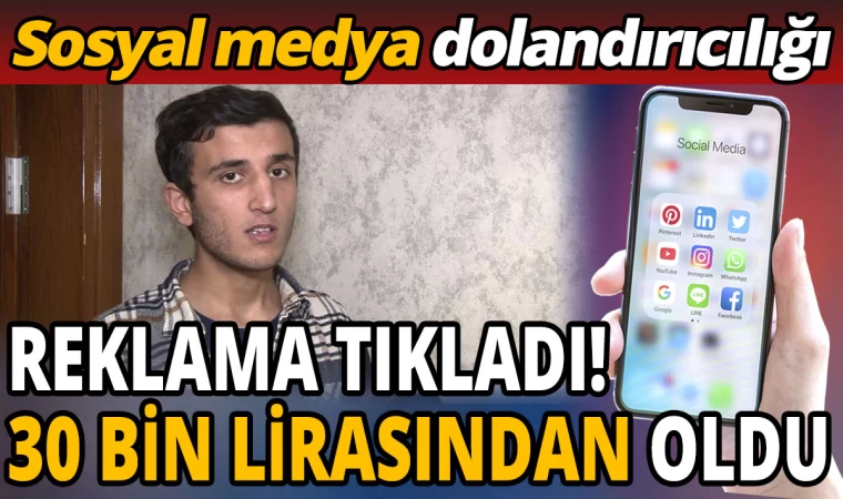 'Sosyal Medya Dolandırıcılığı' Reklama Tıkladı 30 Bin Lirasından Oldu