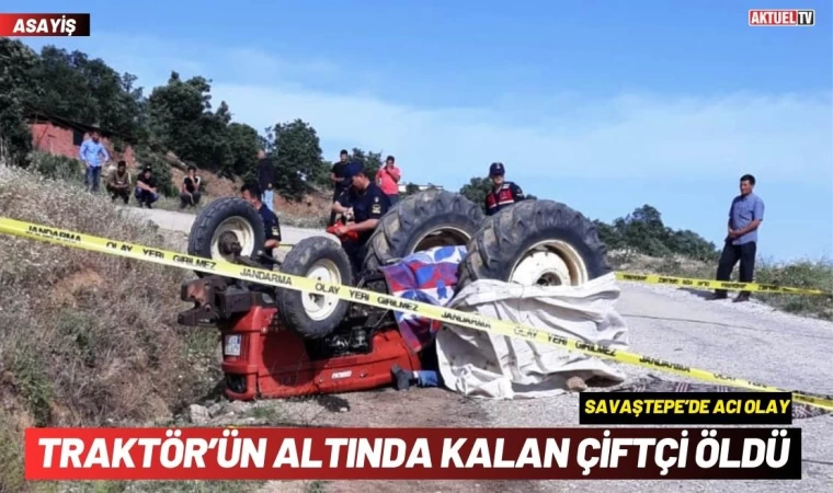 Traktör’ün Altında Kalan Çiftçi Öldü