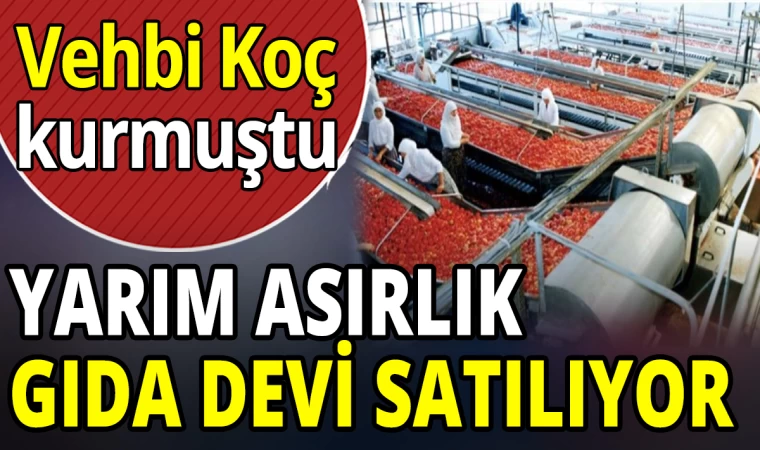 Yarım Asırlık Gıda Devi Satılıyor