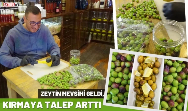 Zeytin Mevsimi Geldi, Kırmaya Talep Arttı