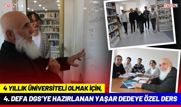 4. Defa DGS’ye Hazırlanan Yaşar Dedeye Özel Ders