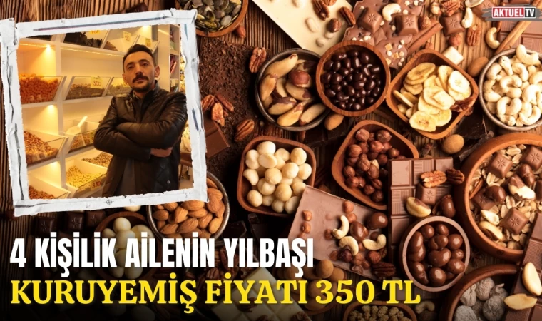 4 Kişilik Ailenin Yılbaşı Kuruyemiş Fiyatı 350 TL