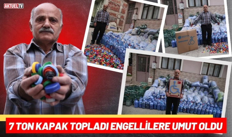 7 Ton Kapak Topladı Engellilere Umut Oldu