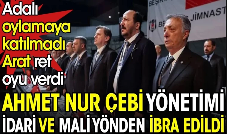 Ahmet Nur Çebi Yönetimi İbra Edildi