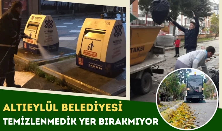 Altıeylül Belediyesi Temizlenmedik Yer Bırakmıyor