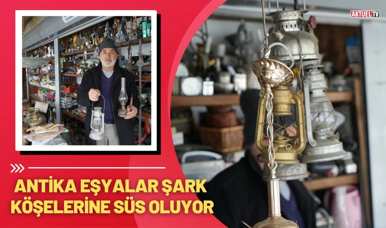 Antika Eşyalar Şark Köşelerine Süs Oluyor