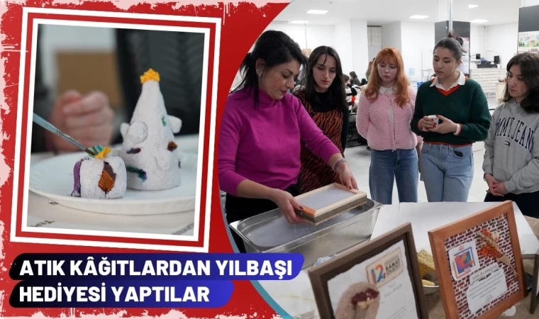 Atık Kâğıtlardan Yılbaşı Hediyesi Yaptılar