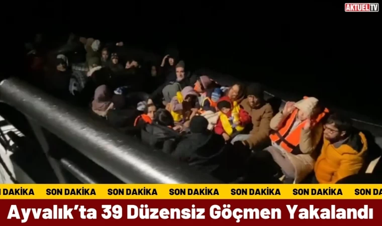 Ayvalık’ta 39 Düzensiz Göçmen Yakalandı