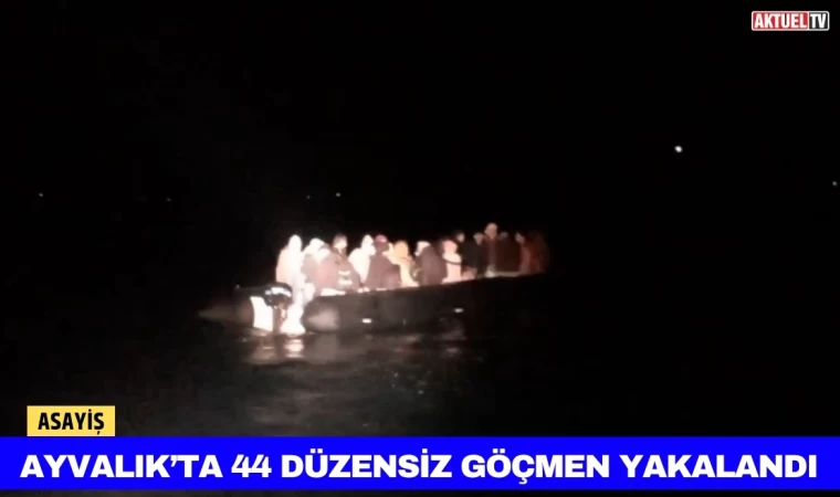 Ayvalık’ta 44 Düzensiz Göçmen Yakalandı