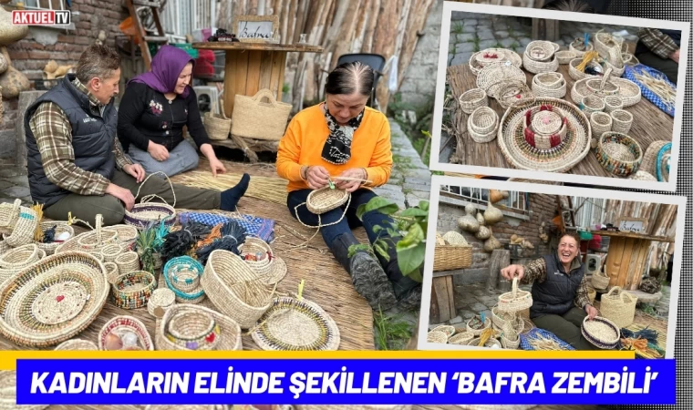 ‘Bafra Zembili’ Kadınların Elinde Şekilleniyor