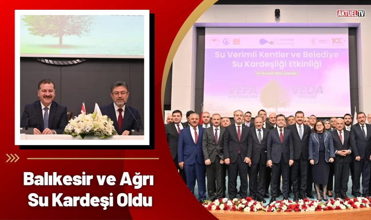 Balıkesir ve Ağrı Su Kardeşi Oldu