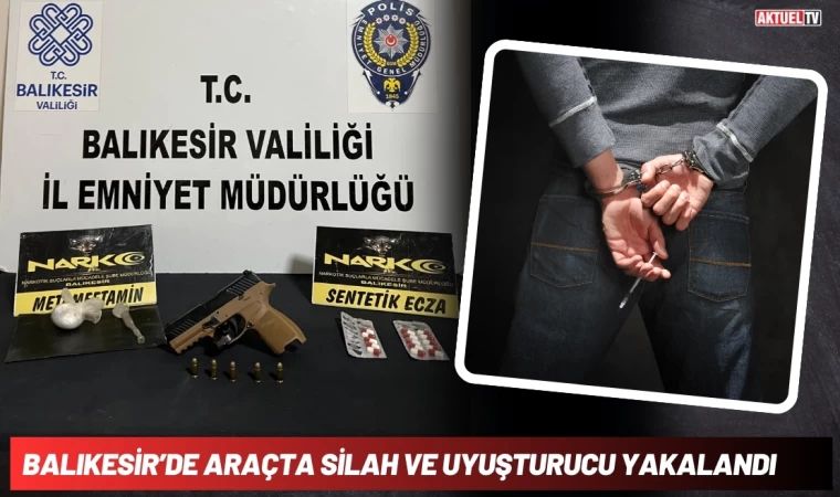 Balıkesir’de Araçta Silah Ve Uyuşturucu Yakalandı