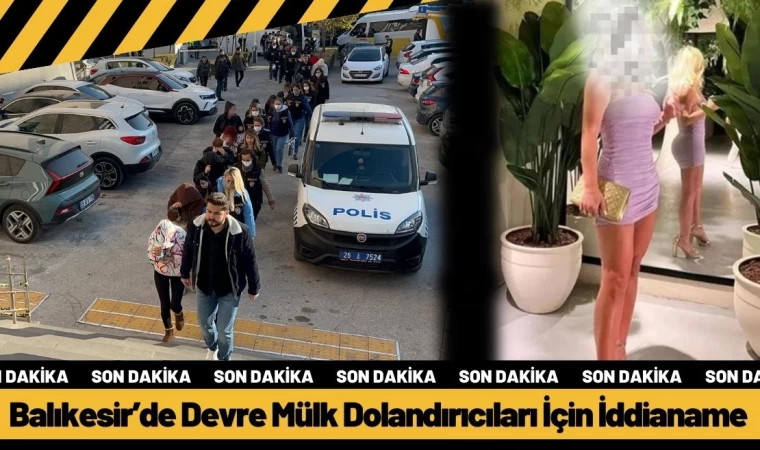 Balıkesir’de Devre Mülk Dolandırıcıları İçin İddianame