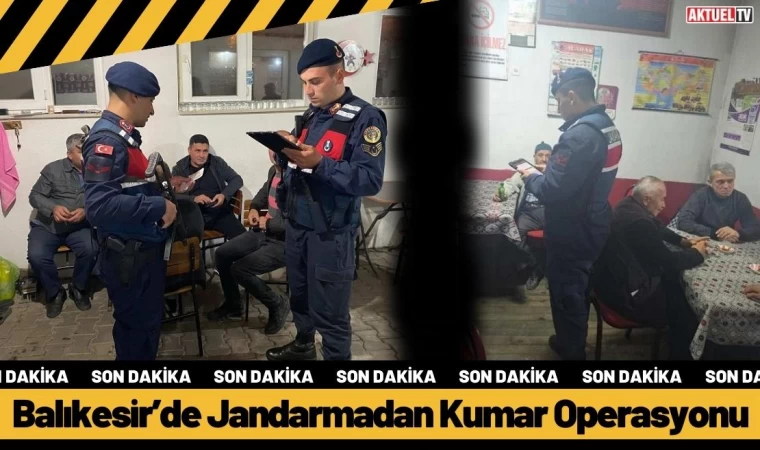 Balıkesir’de Jandarmadan Kumar Operasyonu