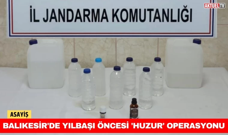 Balıkesir'de Yılbaşı Öncesi 'Huzur' Operasyonu