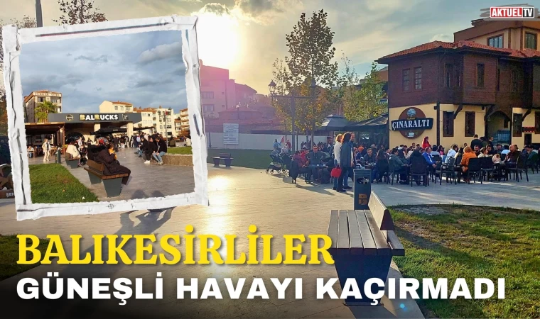 Balıkesirliler Güneşli Havayı Kaçırmadı