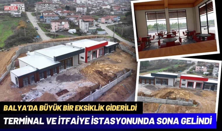 Balya Terminal ve İtfaiye İstasyonuna Kavuşuyor