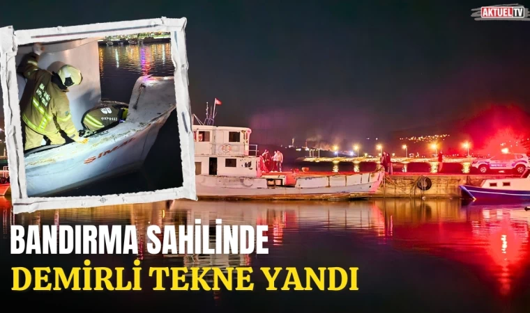 Bandırma Sahilinde Demirli Tekne Yandı