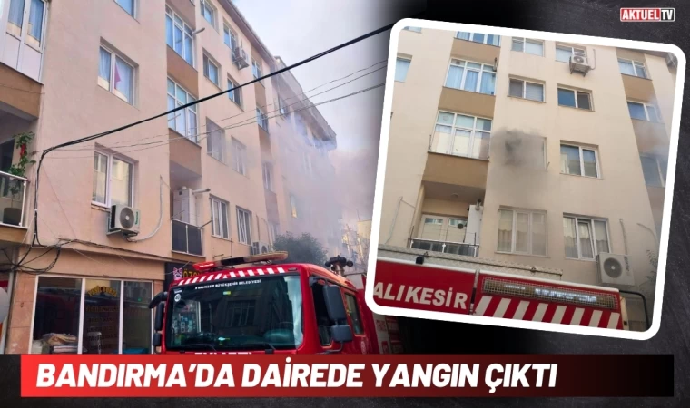 Bandırma’da Dairede Yangın Çıktı