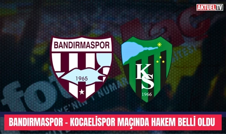 Bandırmaspor - Kocaelispor Maçında Hakem Belli Oldu