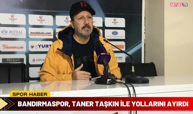 Bandırmaspor, Taner Taşkın İle Yollarını Ayırdı