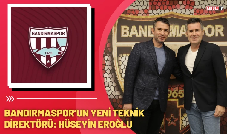 Bandırmaspor’un Yeni Teknik Direktörü: Hüseyin Eroğlu