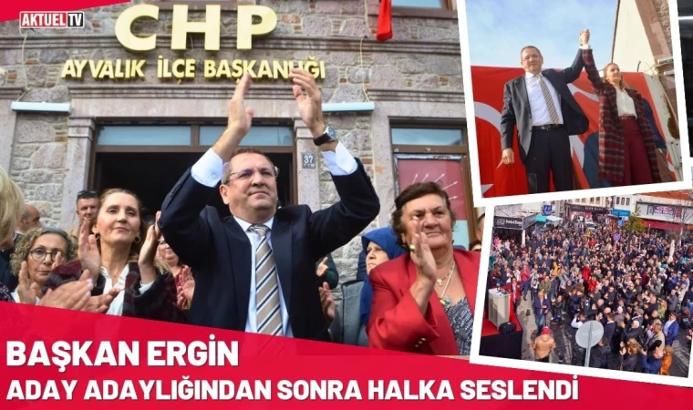 Başkan Ergin Aday Adaylığından Sonra Halka Seslendi