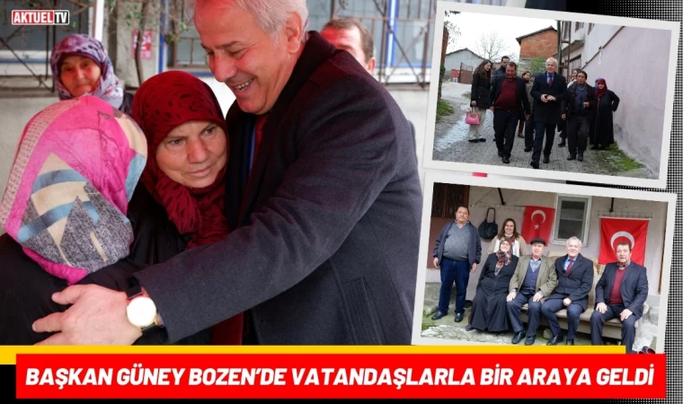 Başkan Güney Bozen’de Vatandaşlarla bir araya Geldi