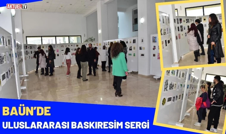 BAÜN’de Uluslararası Baskıresim Sergi