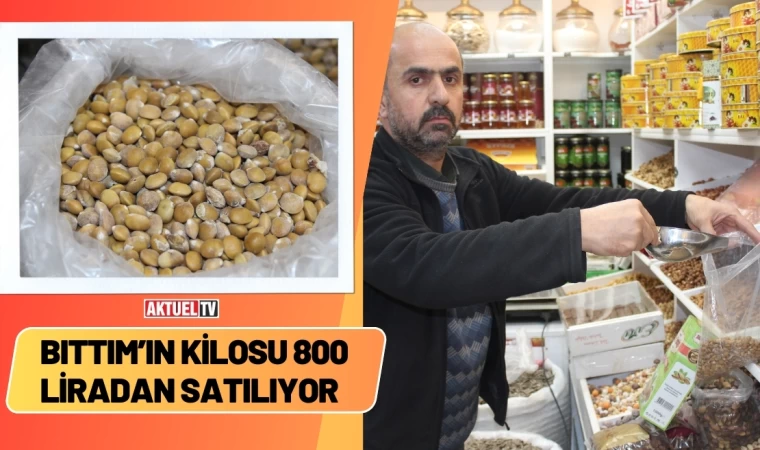 Bıttım’ın Kilosu 800 Liradan Satılıyor