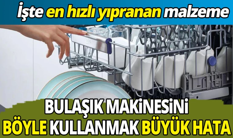 Bulaşık Makinesini Böyle Kullanıyorsanız Dikkat!!!