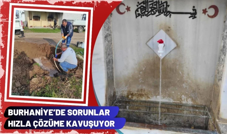 Burhaniye’de Sorunlar Hızla Çözüme Kavuşuyor