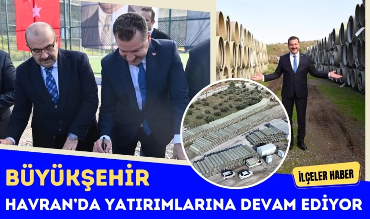 Büyükşehir Havran’da Yatırımlarına Devam Ediyor