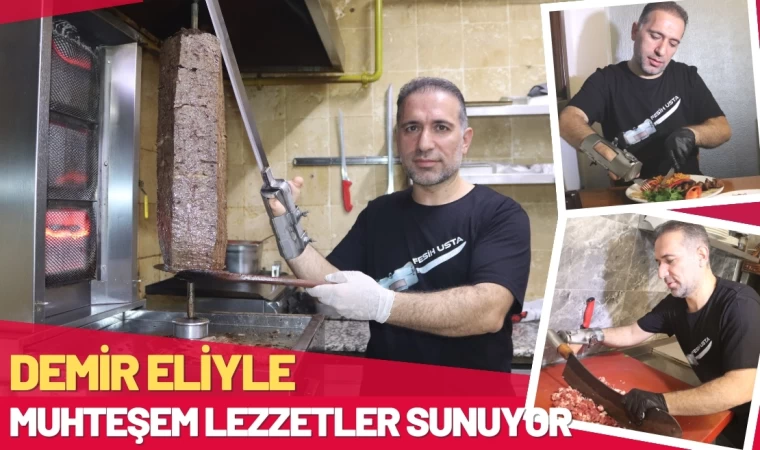 Demir Eliyle Muhteşem Lezzetler Sunuyor