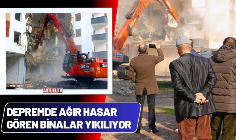 Depremde Ağır Hasar Gören Binalar Yıkılıyor