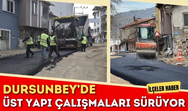 Dursunbey’de Üst Yapı Çalışmaları Sürüyor