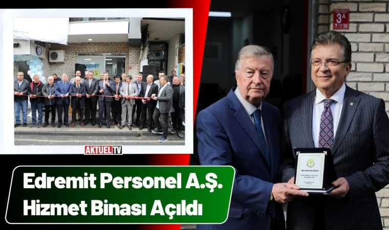 Edremit Personel A.Ş. Hizmet Binası Açıldı