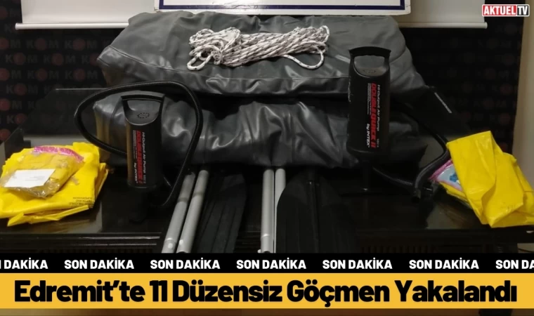 Edremit’te 11 Düzensiz Göçmen Yakalandı