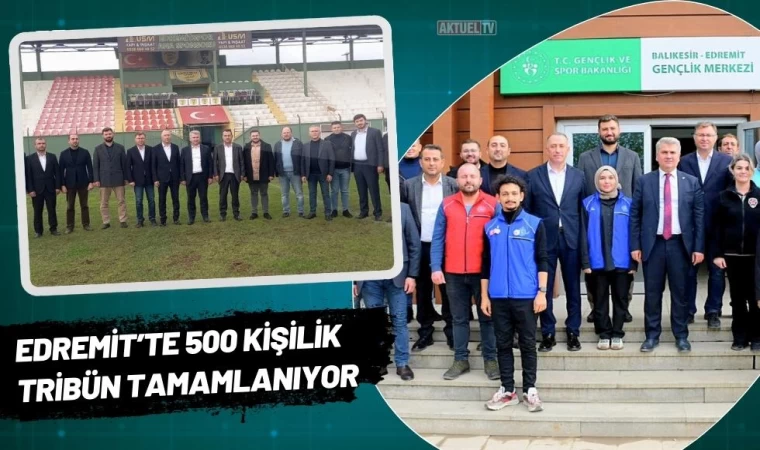 Edremit’te 500 Kişilik Tribün Tamamlanıyor